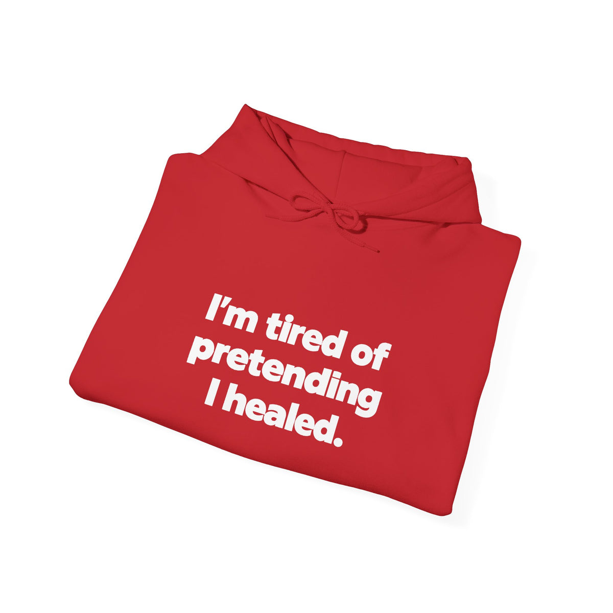 "I'm Tired of Pretending I Healed" Hoodie - Mental Health Awareness Pullover