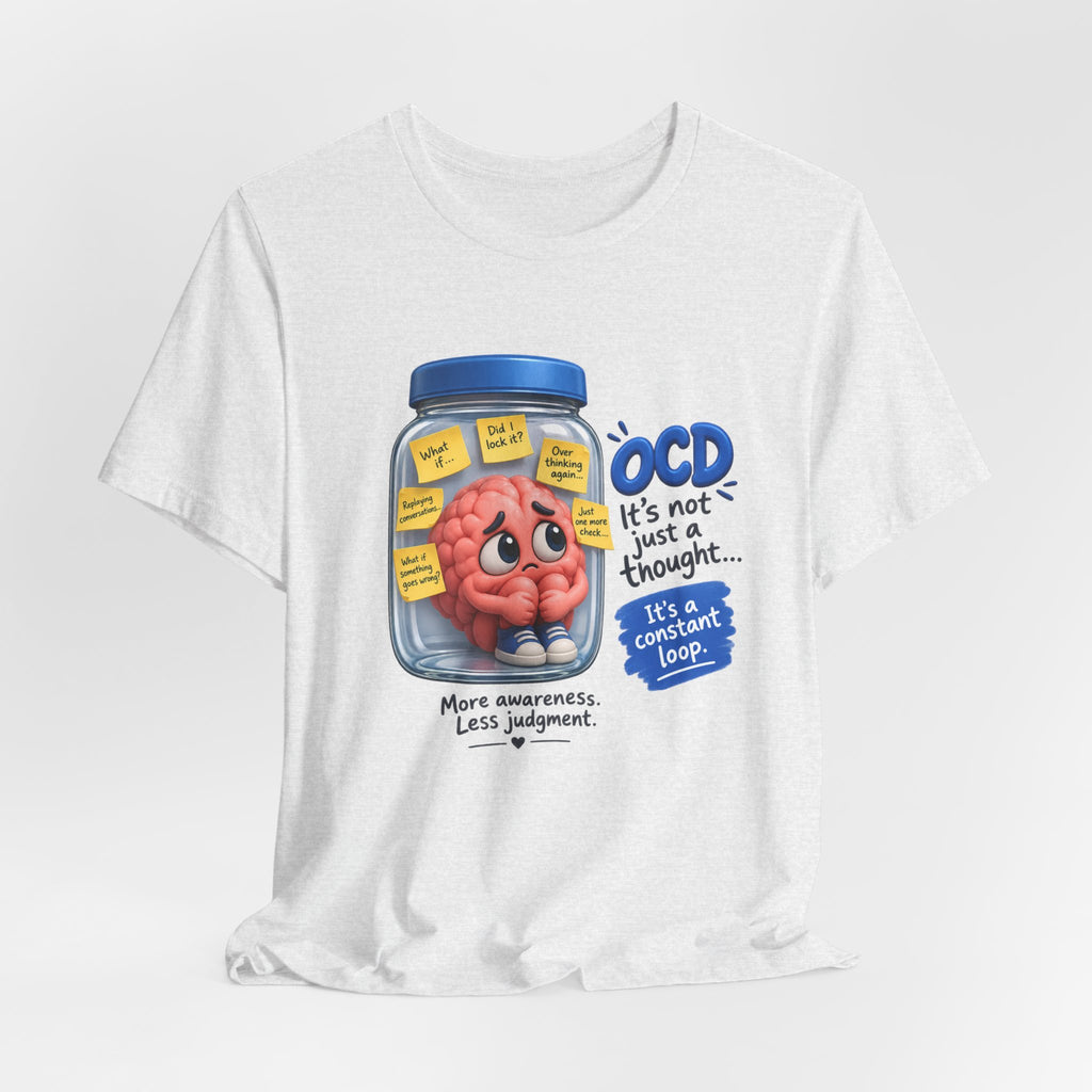 OCD Awareness T-Shirt - "It’s Not Just a Thought… It’s a Constant Loop" Brain in a Jar Design