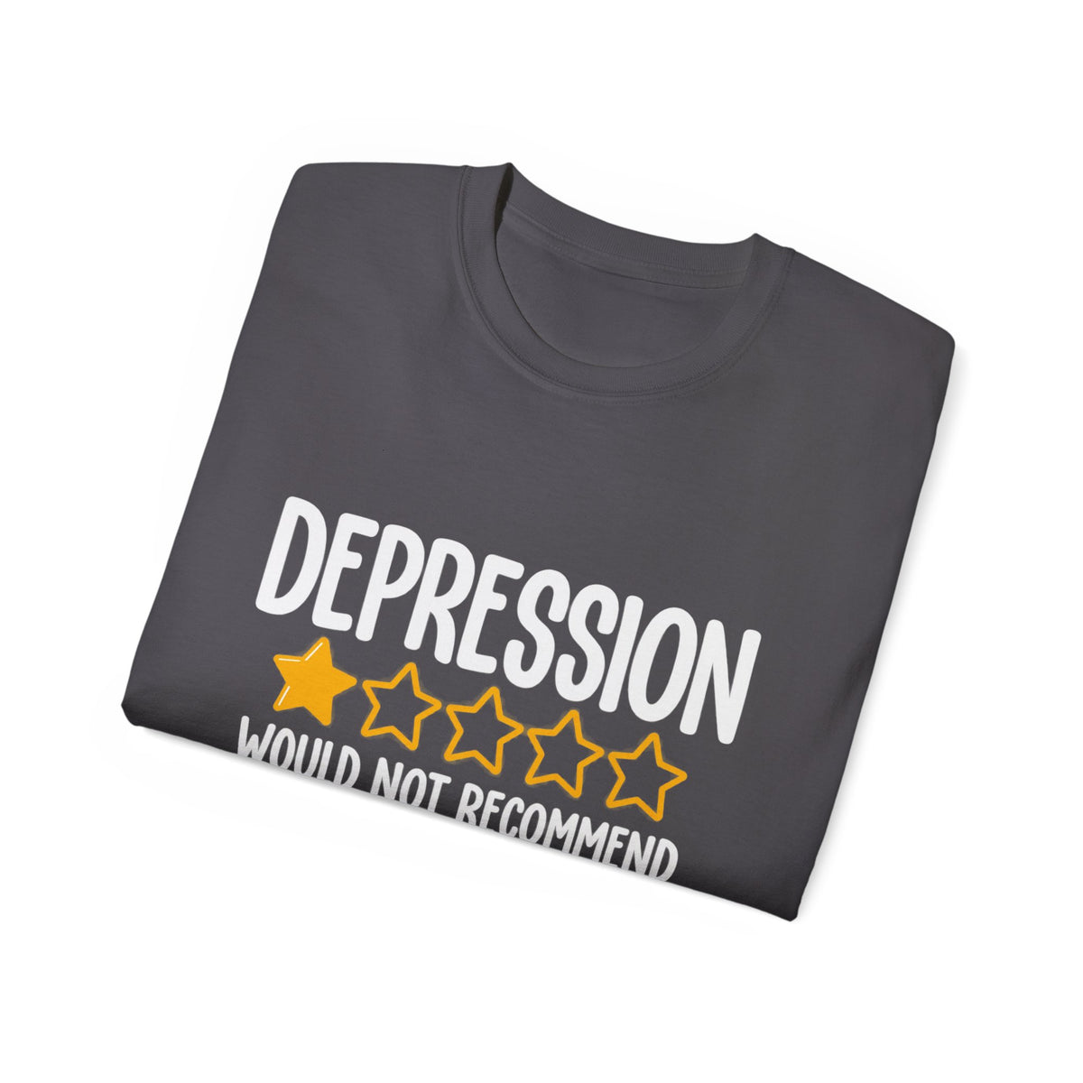 Depression 1-Star Tee - "Depression Would Not Recommend" Mental Health Humor T-Shirt