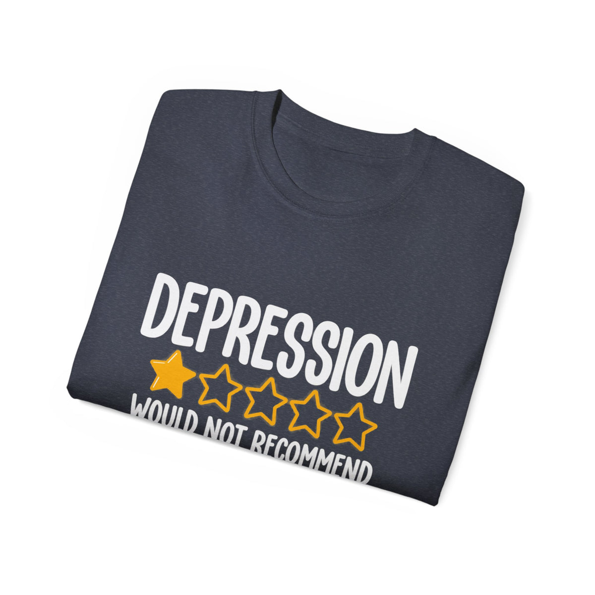 Depression 1-Star Tee - "Depression Would Not Recommend" Mental Health Humor T-Shirt