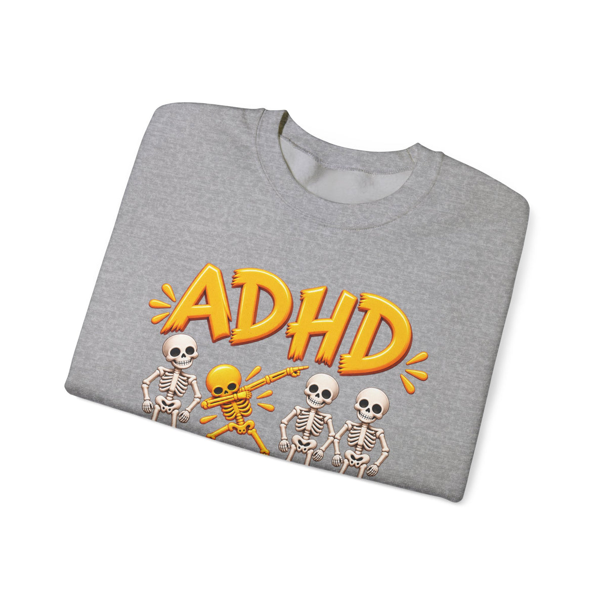 ADHD Skeleton Crewneck Sweatshirt - "Why fit in when you were born to stand out?"
