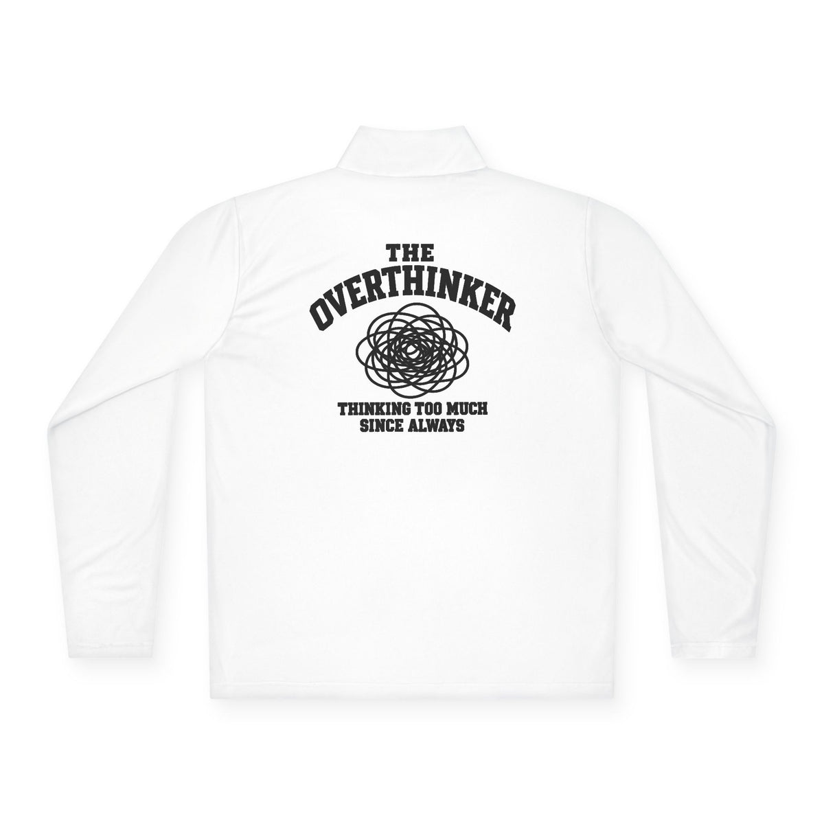 Quarter-Zip Pullover - “The Overthinker” Back Graphic (Thinking Too Much Since Always)