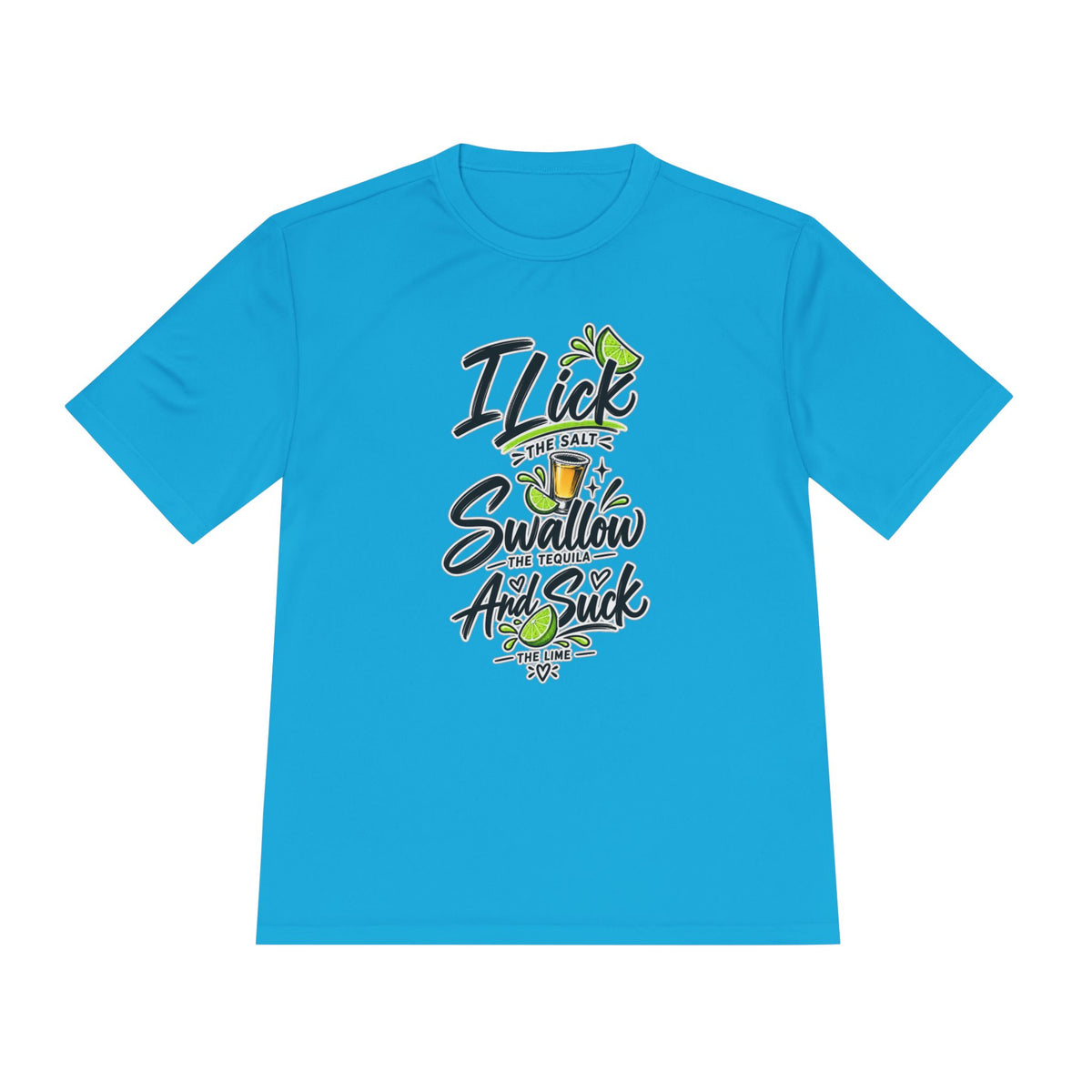 Graphic Tee - "I Lick the Salt, Swallow the Tequila and Suck the Lime" Funny Margarita Shirt
