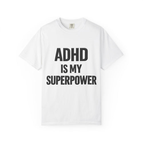ADHD Is My Superpower T-Shirt