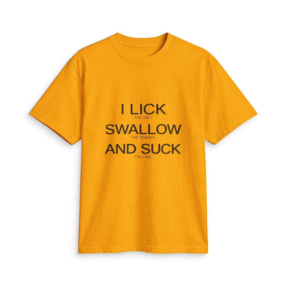 Graphic T-Shirt - "I Lick, Swallow and Suck" Bold Text Tee