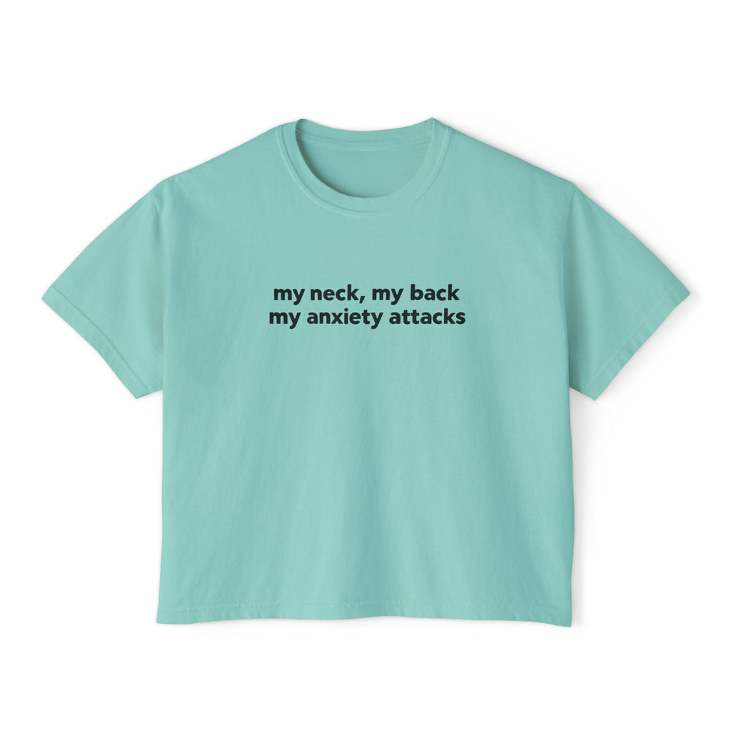 Boxy Tee - "my neck, my back / my anxiety attacks" Minimalist Anxiety Awareness Crop Top