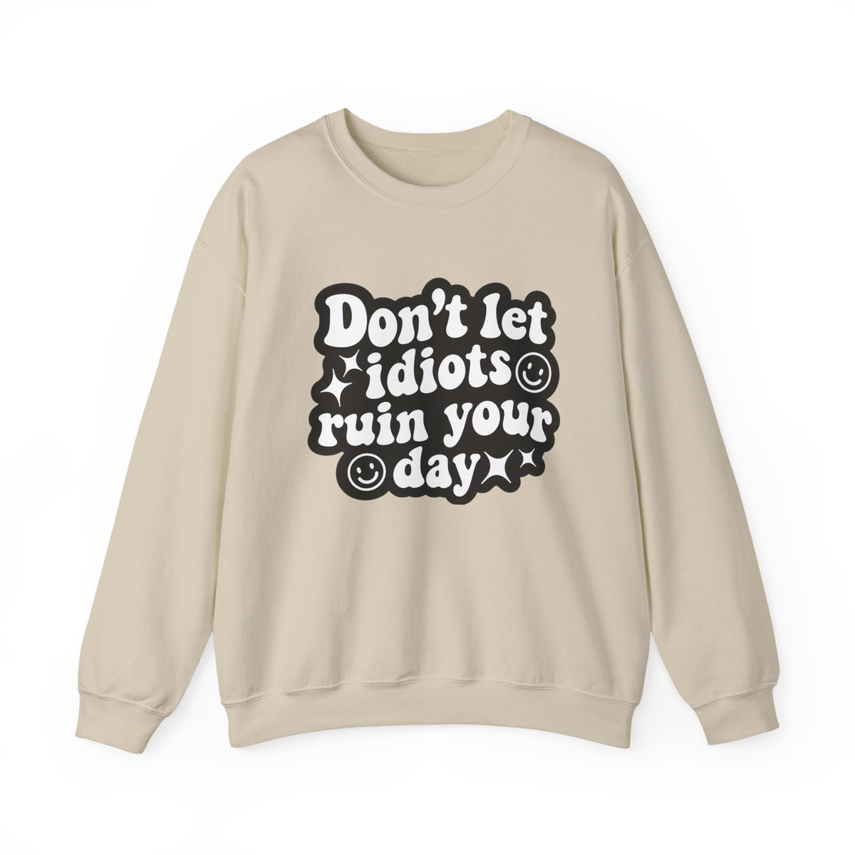 Crewneck Sweatshirt - "Don't Let Idiots Ruin Your Day" Retro Smile Graphic