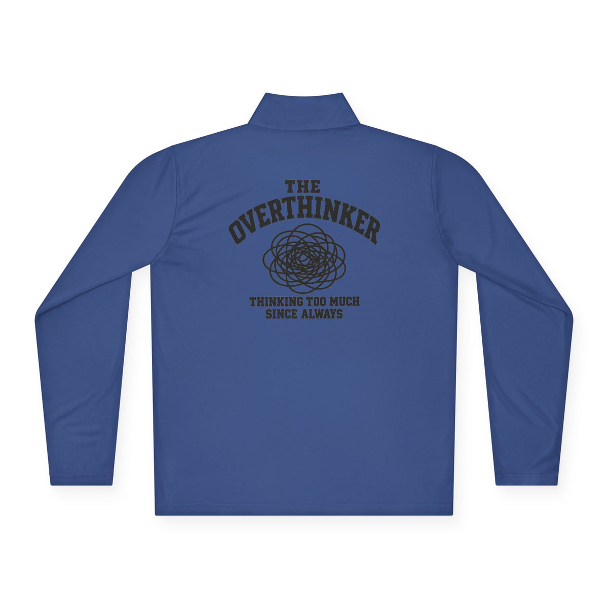 Quarter-Zip Pullover - “The Overthinker” Back Graphic (Thinking Too Much Since Always)
