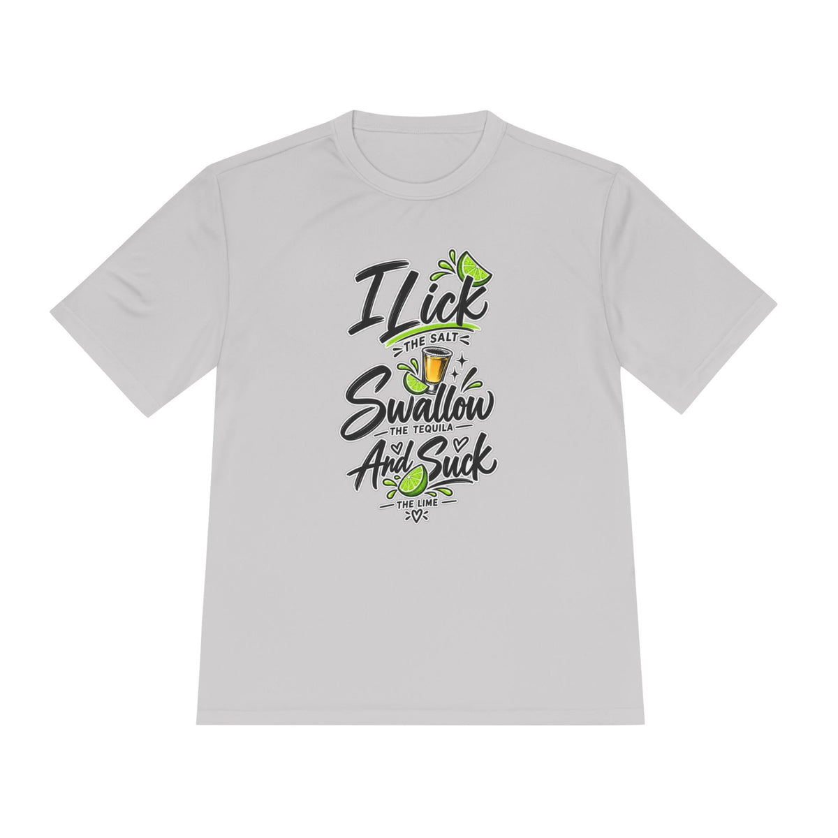 Graphic Tee - "I Lick the Salt, Swallow the Tequila and Suck the Lime" Funny Margarita Shirt