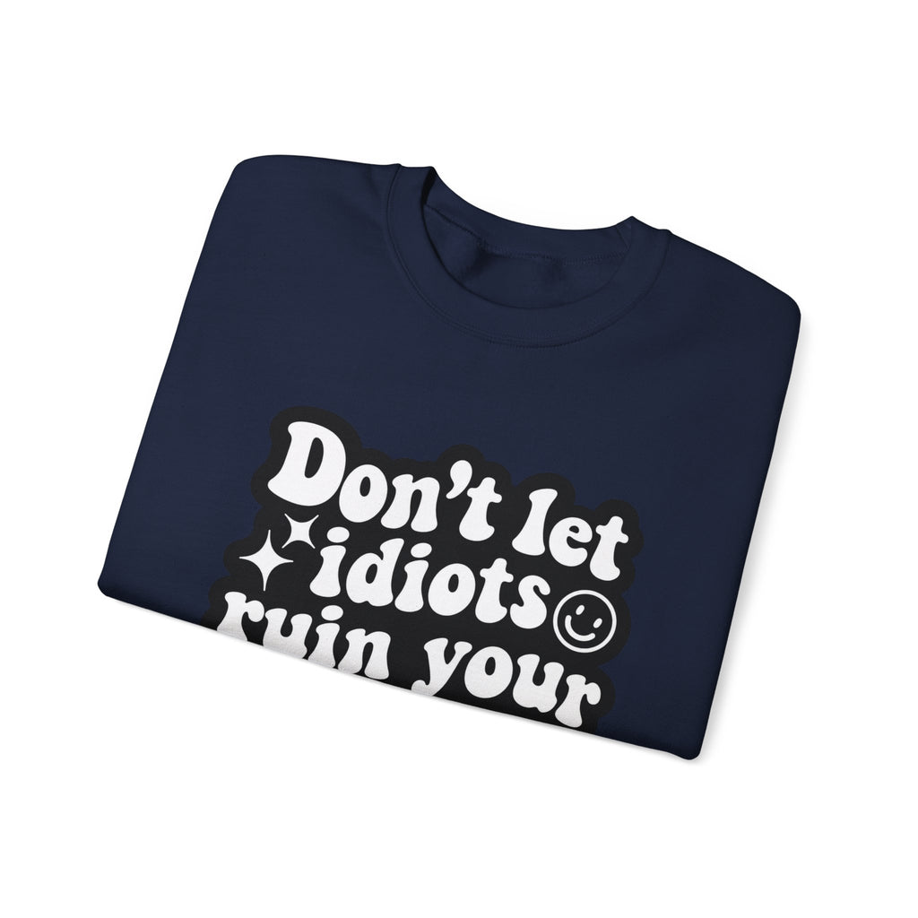 Crewneck Sweatshirt - "Don't Let Idiots Ruin Your Day" Retro Smile Graphic