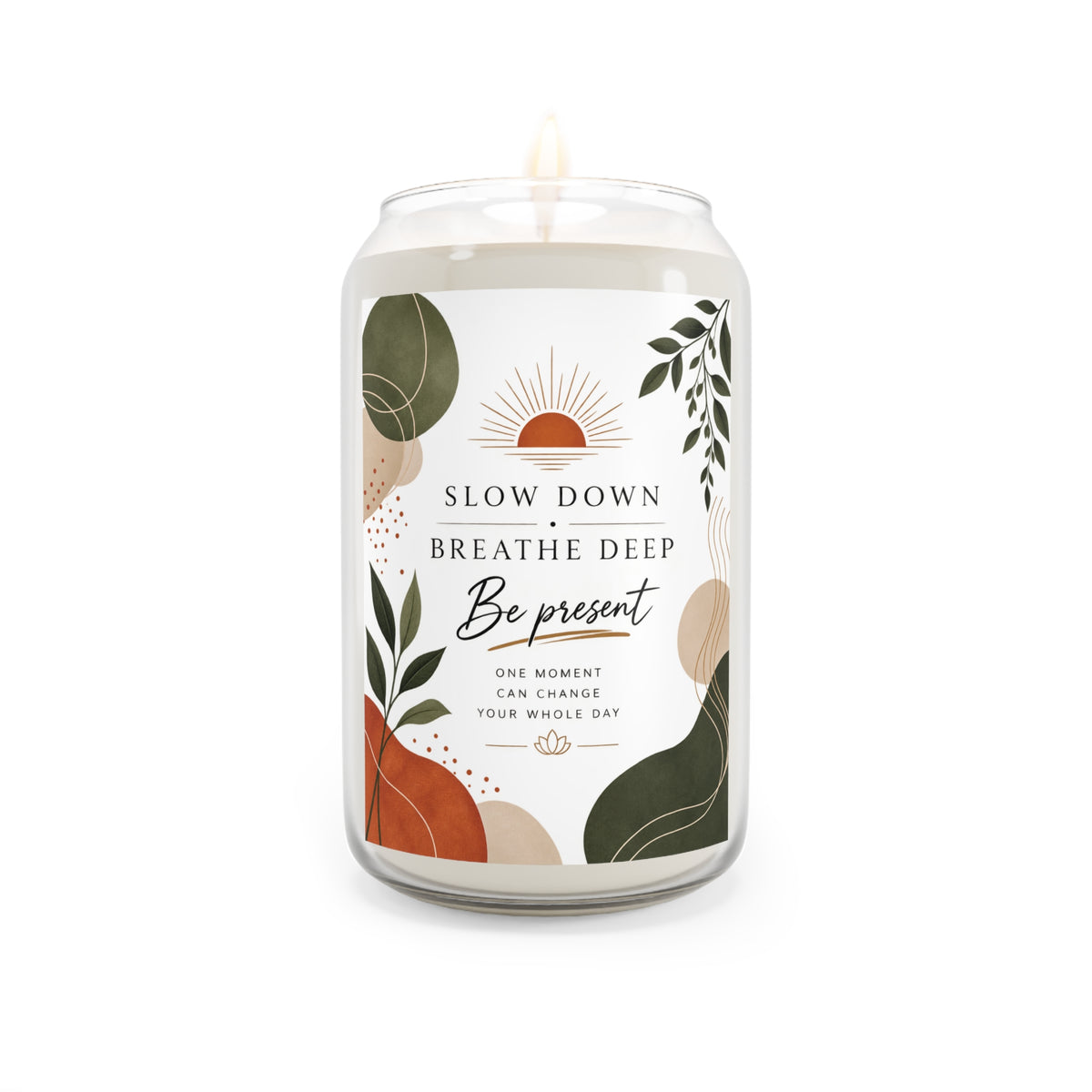 Scented Soy Candle – "Slow Down, Breathe Deep" 13.75oz (Be Present)