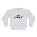 R.I.P. Anxiety Crewneck Sweatshirt - Minimal Mental Health Comfort Pullover