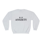 R.I.P. Anxiety Crewneck Sweatshirt - Minimal Mental Health Comfort Pullover