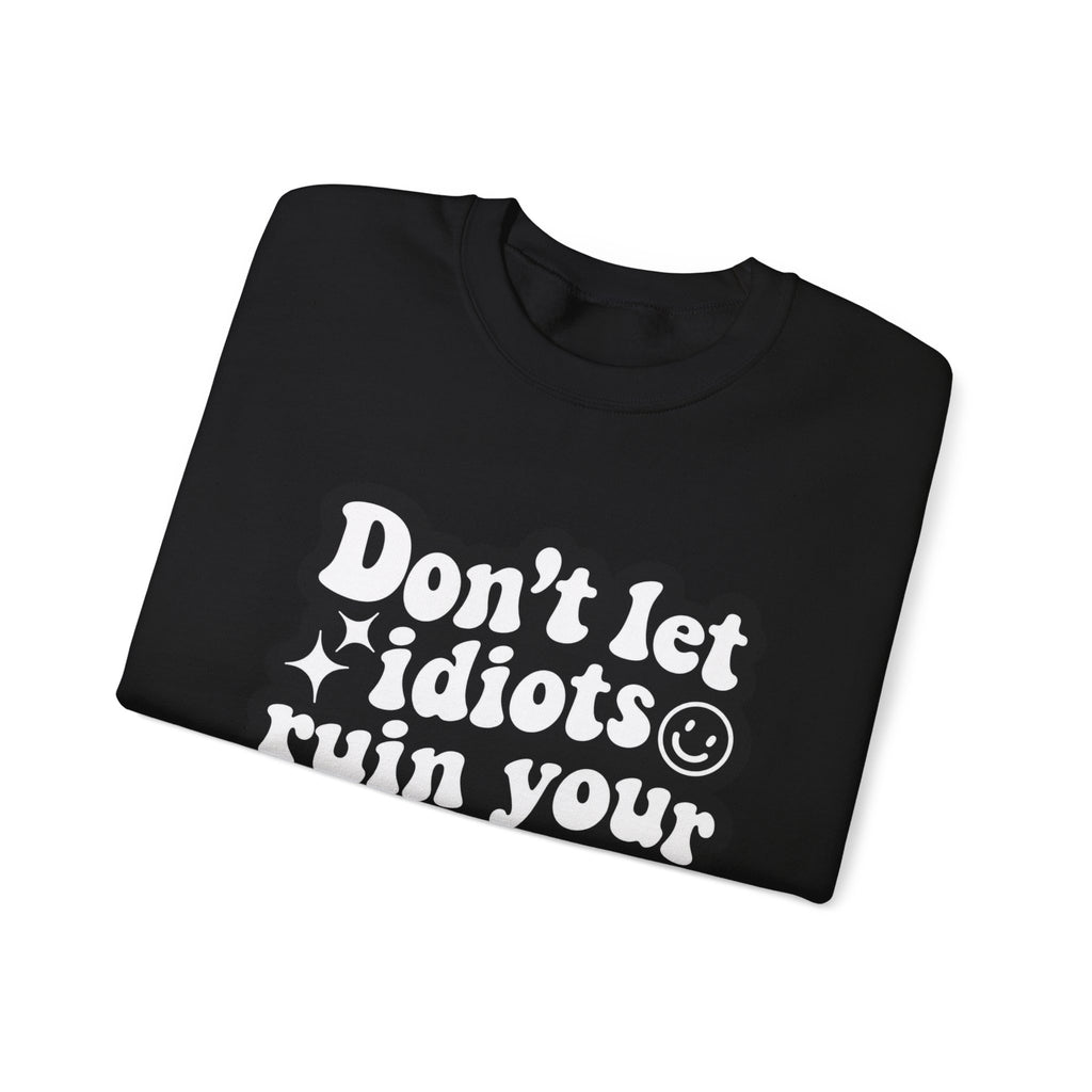 Crewneck Sweatshirt - "Don't Let Idiots Ruin Your Day" Retro Smile Graphic