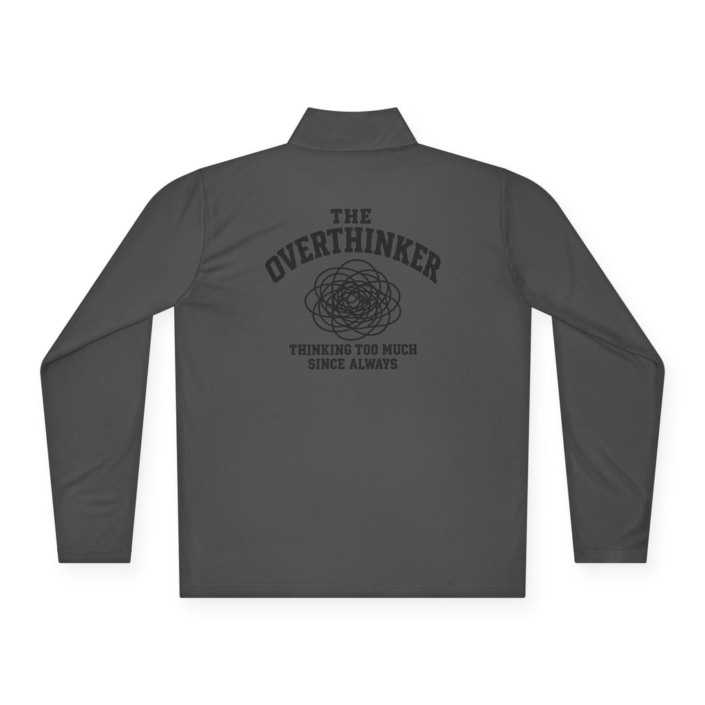 Quarter-Zip Pullover - “The Overthinker” Back Graphic (Thinking Too Much Since Always)