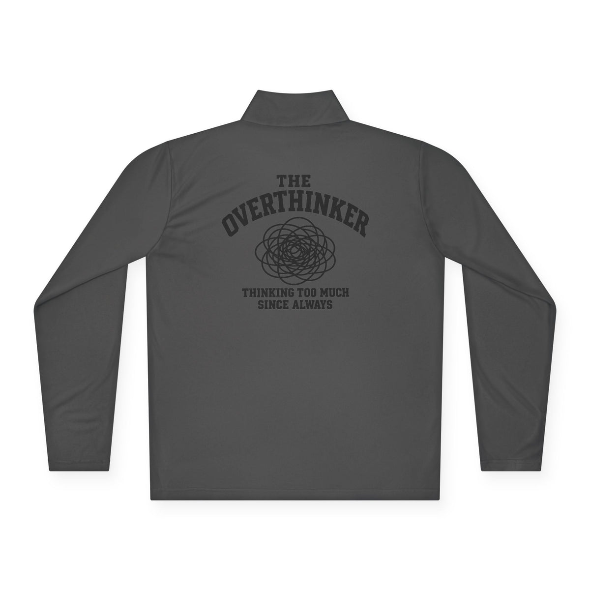 Quarter-Zip Pullover - “The Overthinker” Back Graphic (Thinking Too Much Since Always)