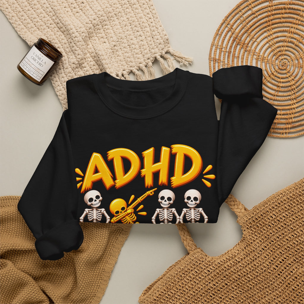 ADHD Skeleton Crewneck Sweatshirt - "Why fit in when you were born to stand out?"