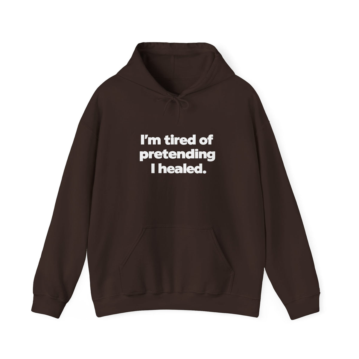"I'm Tired of Pretending I Healed" Hoodie - Mental Health Awareness Pullover