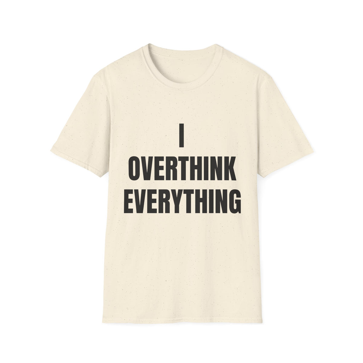 Overthink Everything T-Shirt - Funny Relatable Graphic Tee for Overthinkers