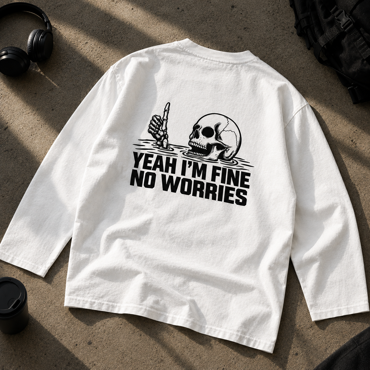 Yeah I'm Fine No Worries Long Sleeve Shirt