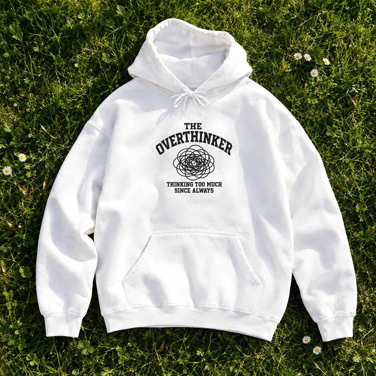 The Overthinker Hoodie - "Thinking Too Much Since Always" Pullover