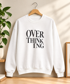 Overthinking Sweatshirt - Minimalist Anxiety Awareness Crewneck