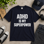 ADHD Is My Superpower T-Shirt
