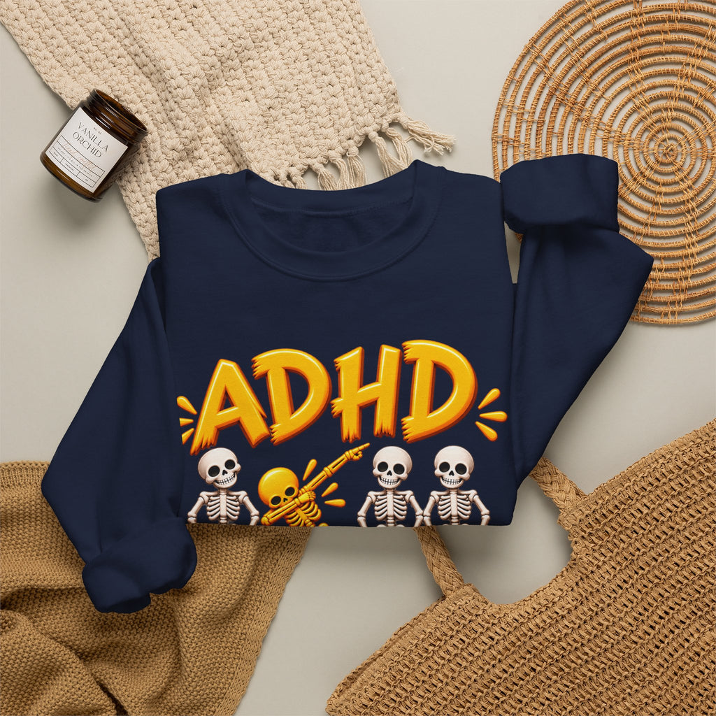 ADHD Skeleton Crewneck Sweatshirt - "Why fit in when you were born to stand out?"