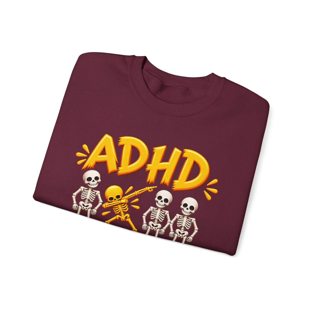 ADHD Skeleton Crewneck Sweatshirt - "Why fit in when you were born to stand out?"
