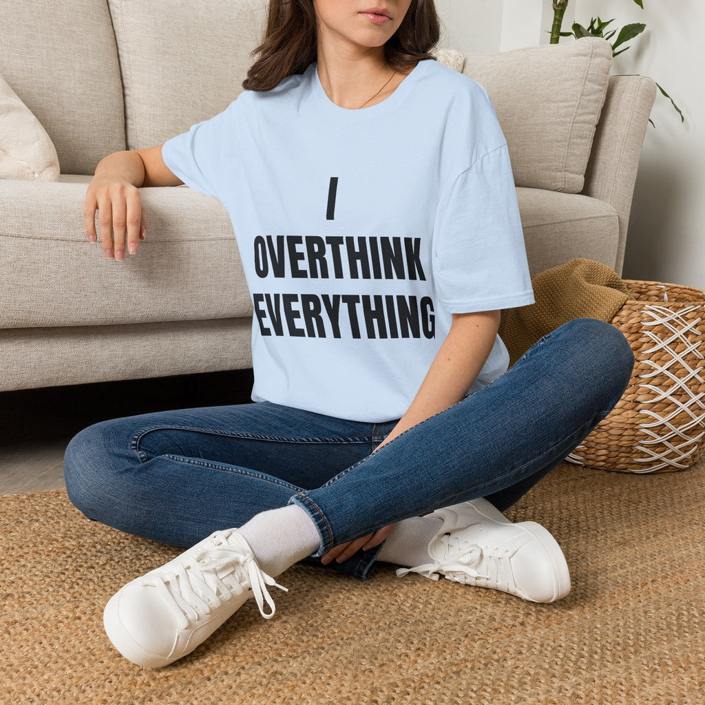 Overthink Everything T-Shirt - Funny Relatable Graphic Tee for Overthinkers