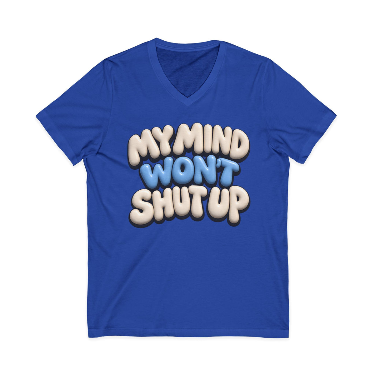 My Mind Won't Shut Up V-Neck Tee - Funny Anxiety Awareness Graphic Tee