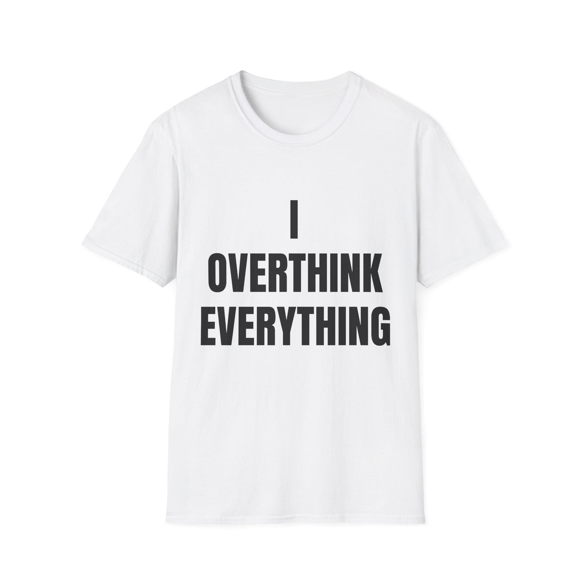 Overthink Everything T-Shirt - Funny Relatable Graphic Tee for Overthinkers