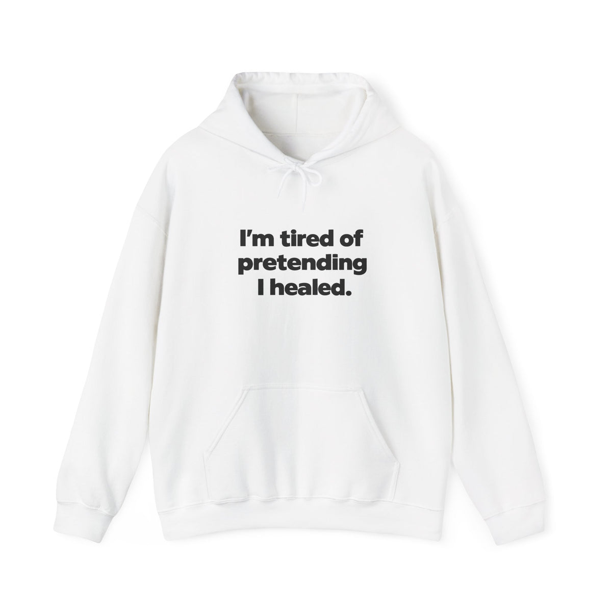 "I'm Tired of Pretending I Healed" Hoodie - Mental Health Awareness Pullover
