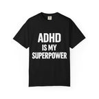 ADHD Is My Superpower T-Shirt