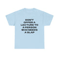 Slogan Tee - "Don't Offer a Lecture to a Person Who Needs a Slap" Cotton T‑Shirt
