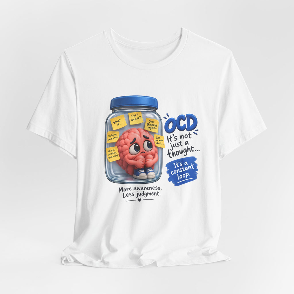 OCD Awareness T-Shirt - "It’s Not Just a Thought… It’s a Constant Loop" Brain in a Jar Design
