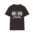 T-Shirt - ADHD I Came, I Saw, I Got Distracted Funny Awareness Tee