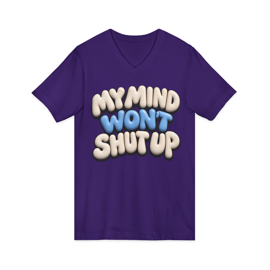 My Mind Won't Shut Up V-Neck Tee - Funny Anxiety Awareness Graphic Tee