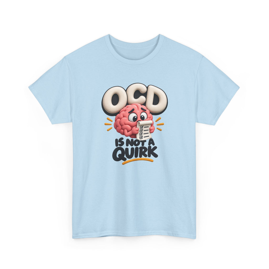 OCD Is Not a Quirk T-Shirt