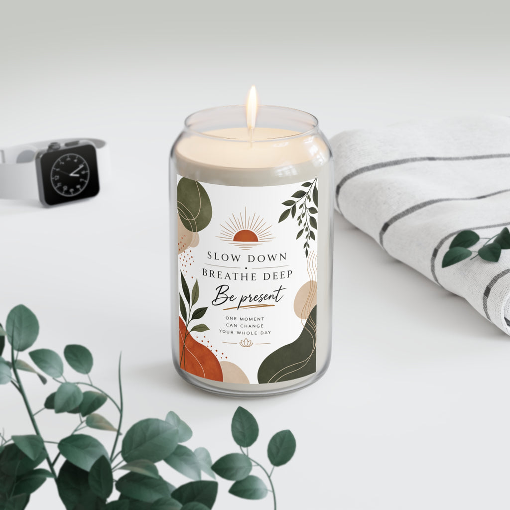 Scented Soy Candle – "Slow Down, Breathe Deep" 13.75oz (Be Present)