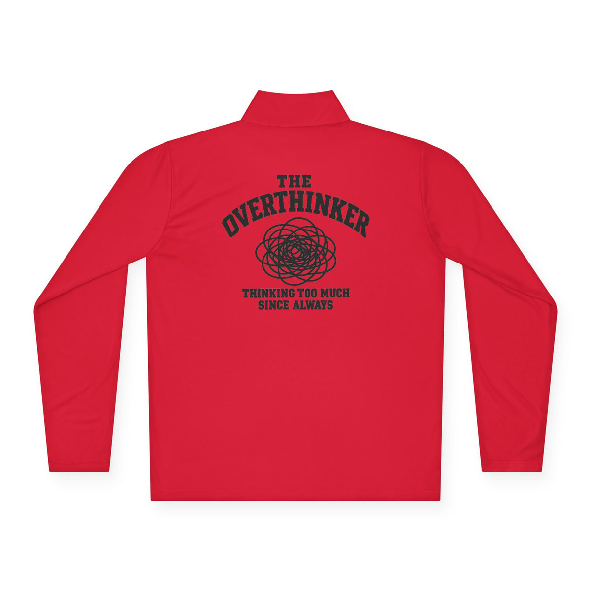 Quarter-Zip Pullover - “The Overthinker” Back Graphic (Thinking Too Much Since Always)