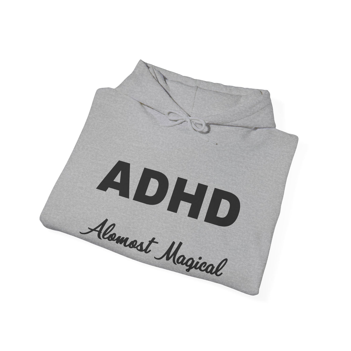 Hoodie - "ADHD Almost Magical" Comfort Pullover