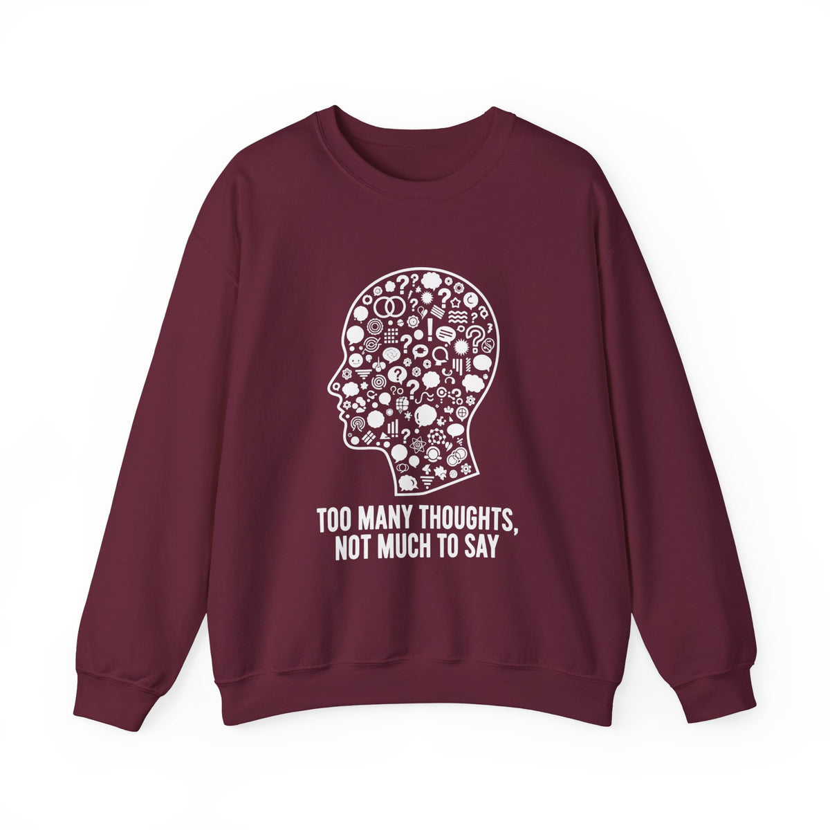 Crewneck Sweatshirt - "Too Many Thoughts, Not Much to Say" Graphic
