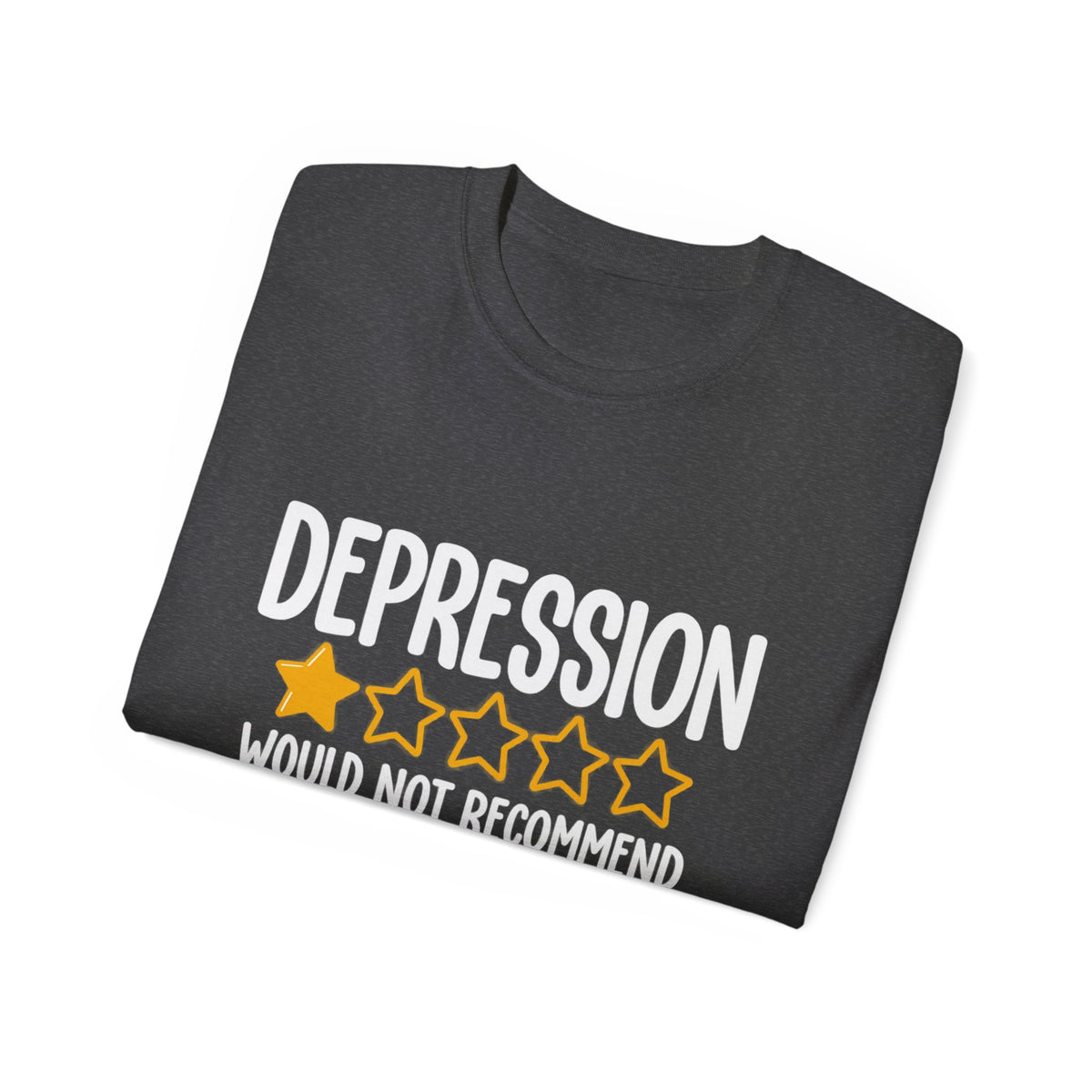 Depression 1-Star Tee - "Depression Would Not Recommend" Mental Health Humor T-Shirt