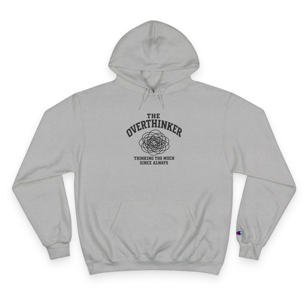 The Overthinker Hoodie - "Thinking Too Much Since Always" Pullover