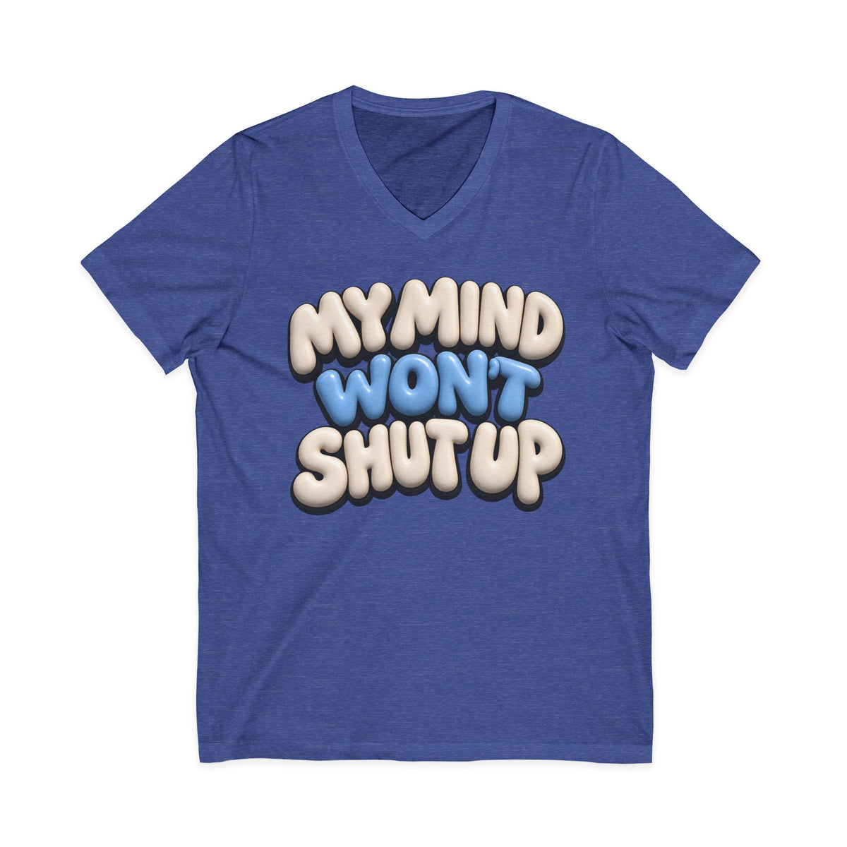 My Mind Won't Shut Up V-Neck Tee - Funny Anxiety Awareness Graphic Tee