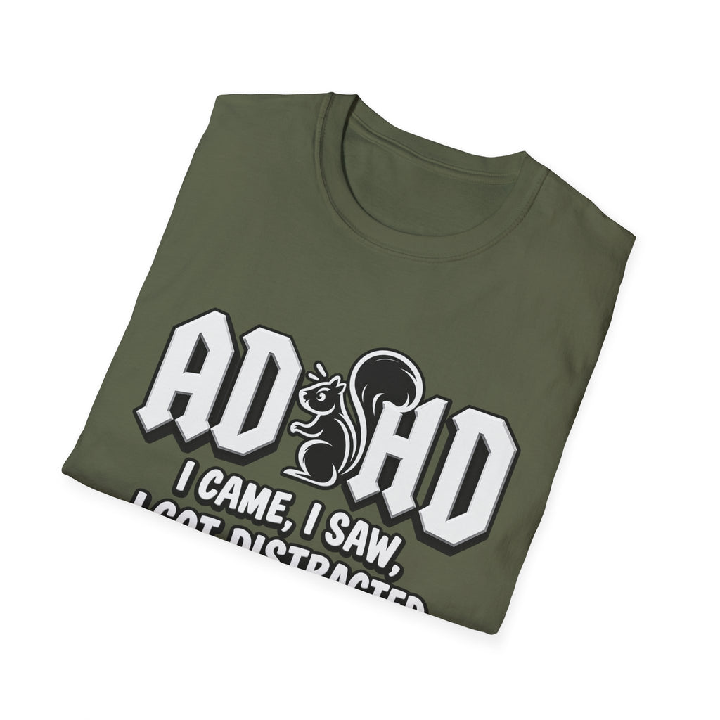 T-Shirt - ADHD I Came, I Saw, I Got Distracted Funny Awareness Tee