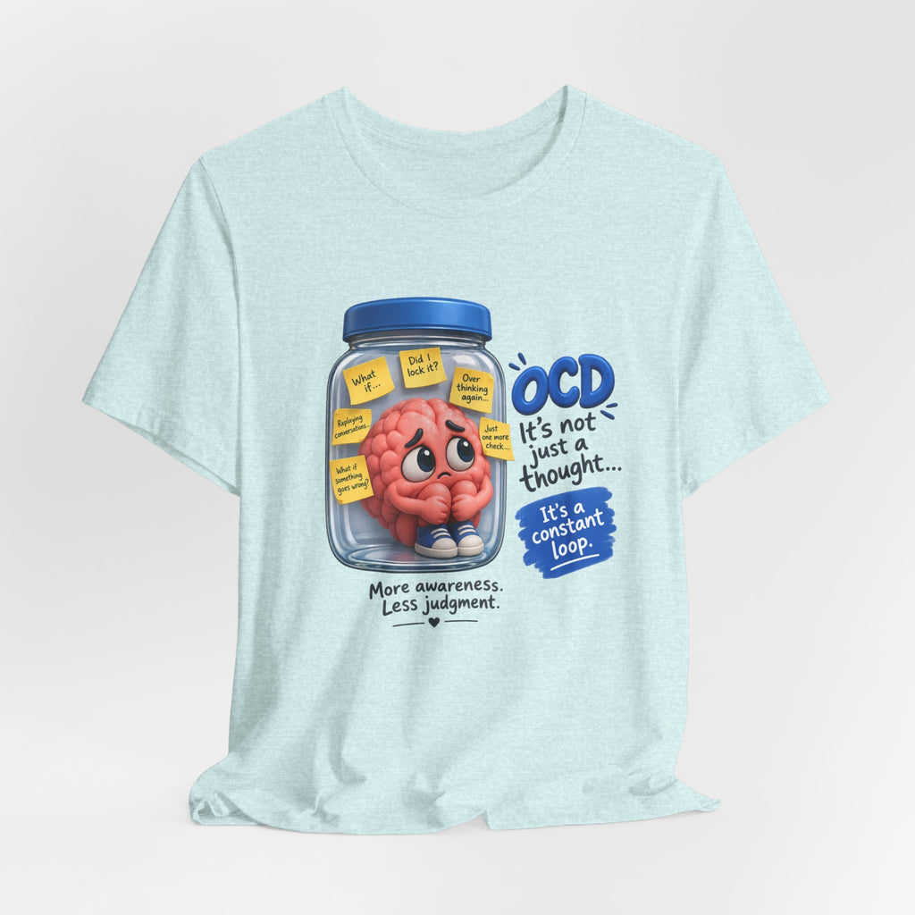 OCD Awareness T-Shirt - "It’s Not Just a Thought… It’s a Constant Loop" Brain in a Jar Design