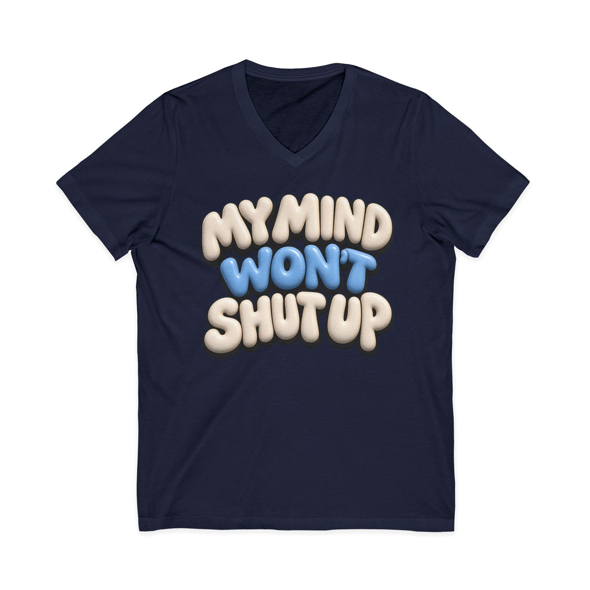 My Mind Won't Shut Up V-Neck Tee - Funny Anxiety Awareness Graphic Tee